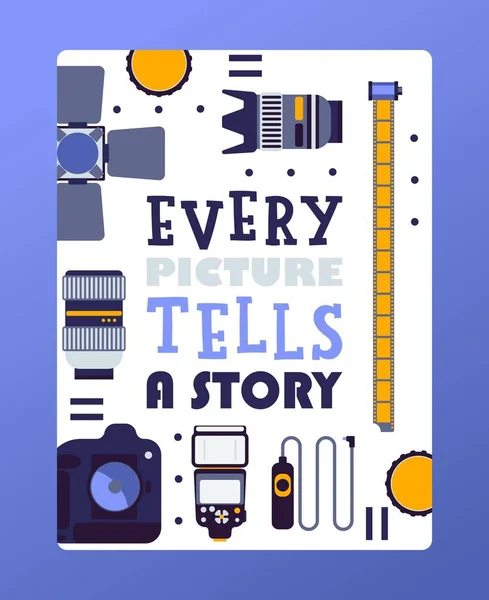 Inspirational poster for photographers, vector illustration. Cover with motivational quote every picture tells a story. Photography related items in flat style — Stock Vector