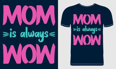 Annem her zaman şaşırır. Renkli Anneler Günü tişörtü tasarımı. Poster, Bayrak, Hediye Kartı, Flyer, Kupa Tasarımı için Yazdırılabilir Grafik. Mavi Arkaplanda Vektör Elementi.