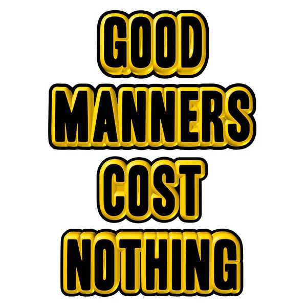 Good Manners Cost Nada Sinal Amarelo Preto — Fotografia de Stock