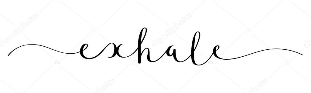 EXHALE black brush calligraphy banner with swashes