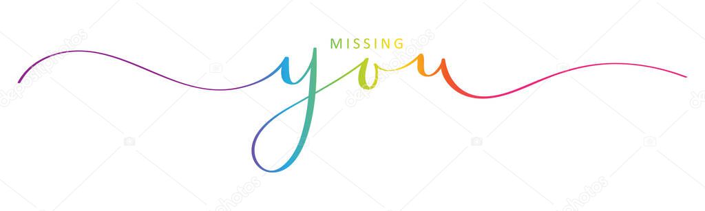 MISSING YOU rainbow brush calligraphy banner with swashes