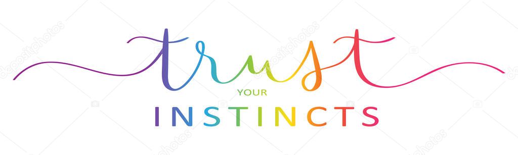 TRUST YOUR INSTINCTS brush calligraphy concept word typography banner