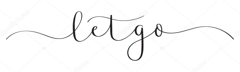 LET GO black vector brush calligraphy banner with swashes