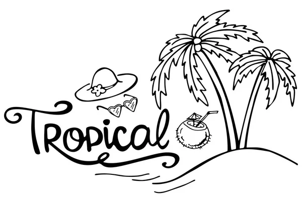 Handgezeichneter Schriftzug Tropical Auf Weißem Hintergrund Vektorillustration Perfekt Für Grußkarte — Stockvektor