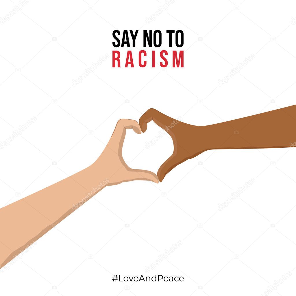 Say No to Racism - Love and Peace