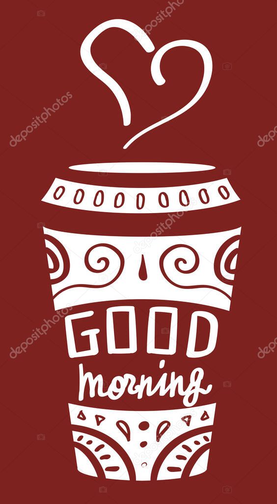 Paper coffee cup Good Morning lettering. Dark brown vector illustration,  white calligraphy and oriental ornament. Hand drawn aroma hot drink template. Logo for coffeeshop.