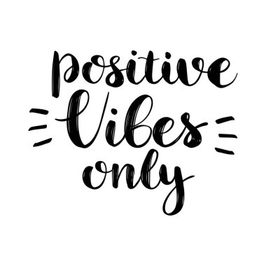 Sadece pozitif titreşimler. Giysi için el yazması harfler, tişört izi tasarımı. Motivasyon alıntısı