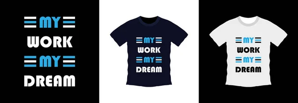 我的工作我的梦想排版T恤设计 打印就绪 矢量图解 全球飞碟 — 图库矢量图片