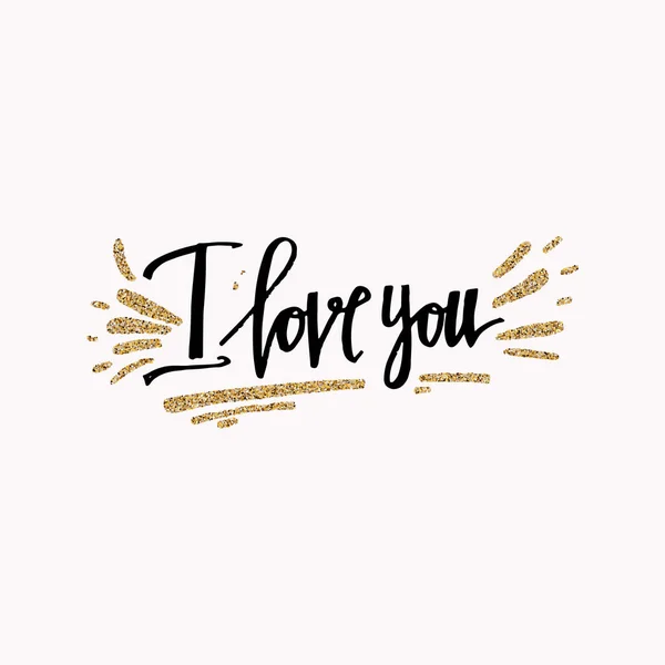 I love you. Valentines day greeting card with calligraphy and gold glitter elements. Hand drawn design elements. Template for greeting card, banner, poster, congratulate. — Stock Vector