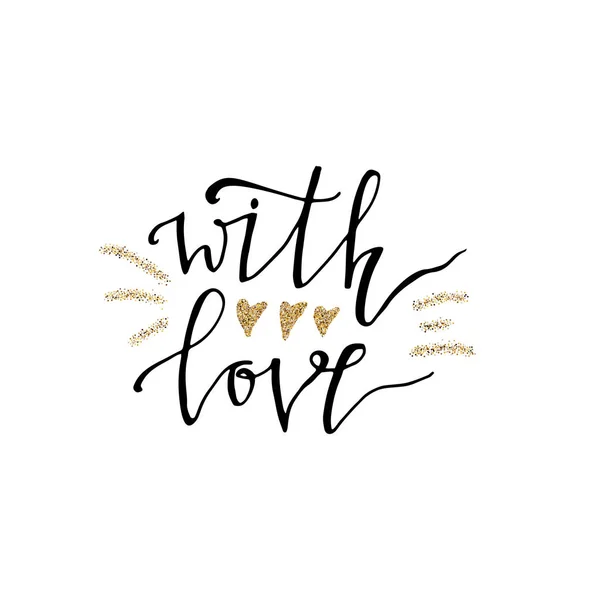 Com amor mão lettering cartão romântico com ouro brilho textura. Letras desenhadas à mão. Usado para cartão de saudação, banner, cartaz, parabéns. impressão. Cartaz de tipografia vetorial, citação romântica . —  Vetores de Stock