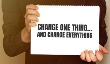 Bir şeyi değiştir ve her şeyi değiştir.