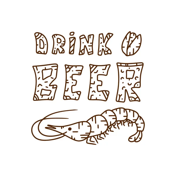 Ilustração Monocromática Doodle Texto Beber Cerveja Com Camarão Dos Desenhos — Vetor de Stock