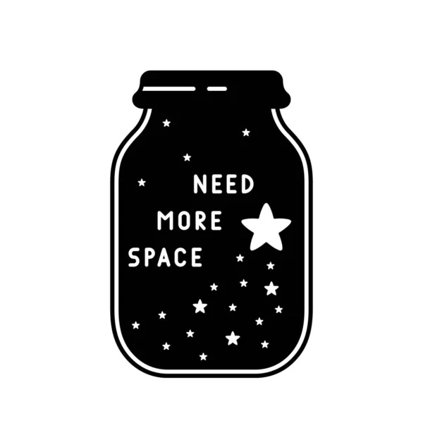 有星空和字母的罐子 需要更多的空间 图形黑色插图 T恤打印 宇宙的极小设计 轮廓轮廓孤立病媒 — 图库矢量图片