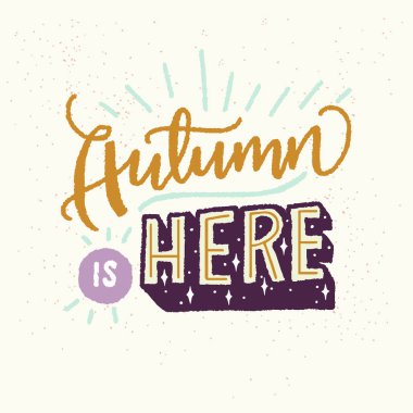 Sonbahar geldi - benzersiz el yazı çizilmiş. Rahat ve Inspirational alıntı. Sonbahar afiş tasarımı vektörde yaptı. Giyim Tasarım, tişört, kartları veya sosyal medya için modern yazı.