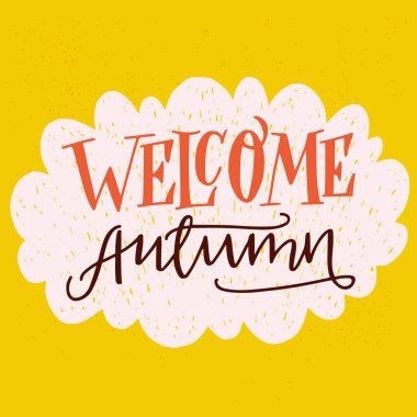 Sonbahar benzersiz el yazı hoş geldiniz. Kartları, t-shirtler, el ilanları ve posterler için şirin tasarımı. 