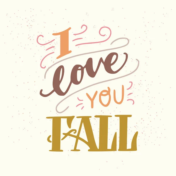 Love You Fall Lettrage Unique Dessiné Main Citation Confortable Inspirante — Image vectorielle