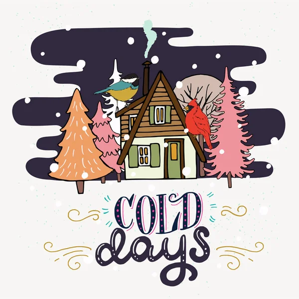 Cold Days Hand Lettering Hand Drawn Winter Scene Snowy Forest — Stock Vector