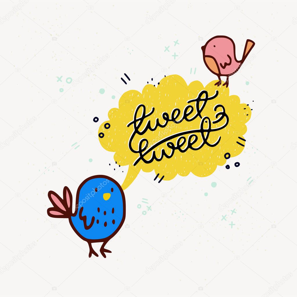 Tweet Tweet inscription in speech bubble banner and doodle birds. Fun lettering style calligraphic headline. Vector illustration for shops, merchandise, digital and social media collections.