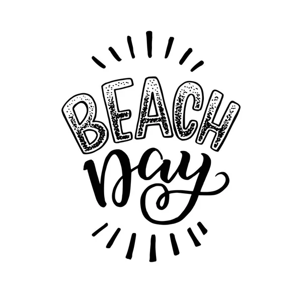 Beach Day Lettering Calligraphic Quote Isolated Black Letters White Background — Stock Vector