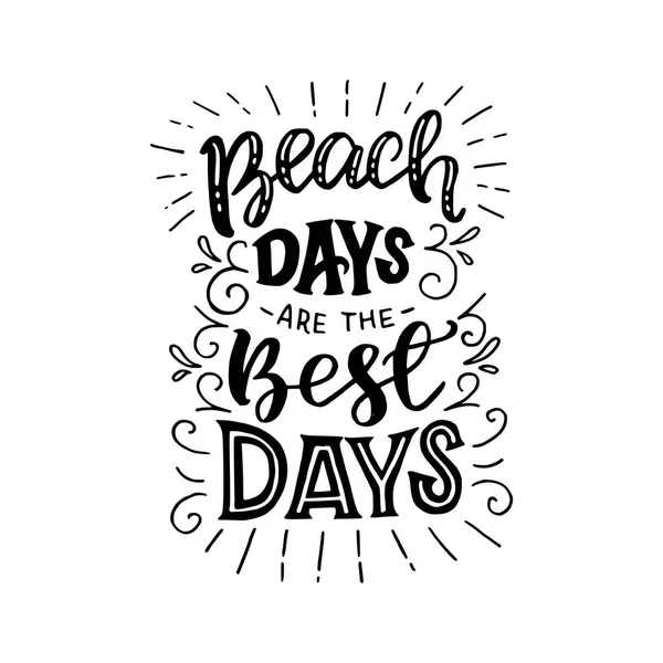 ビーチの日は 白の背景上のテキストをレタリング黒最高の日です 夏心に強く訴えると感情的な手書き書道碑文装飾的な要素 ベクトル図 — ストックベクタ