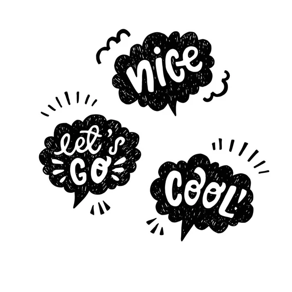 Three Hand Drawn Speech Bubbles Lettering Words Nice Lets Cool — Stock Vector