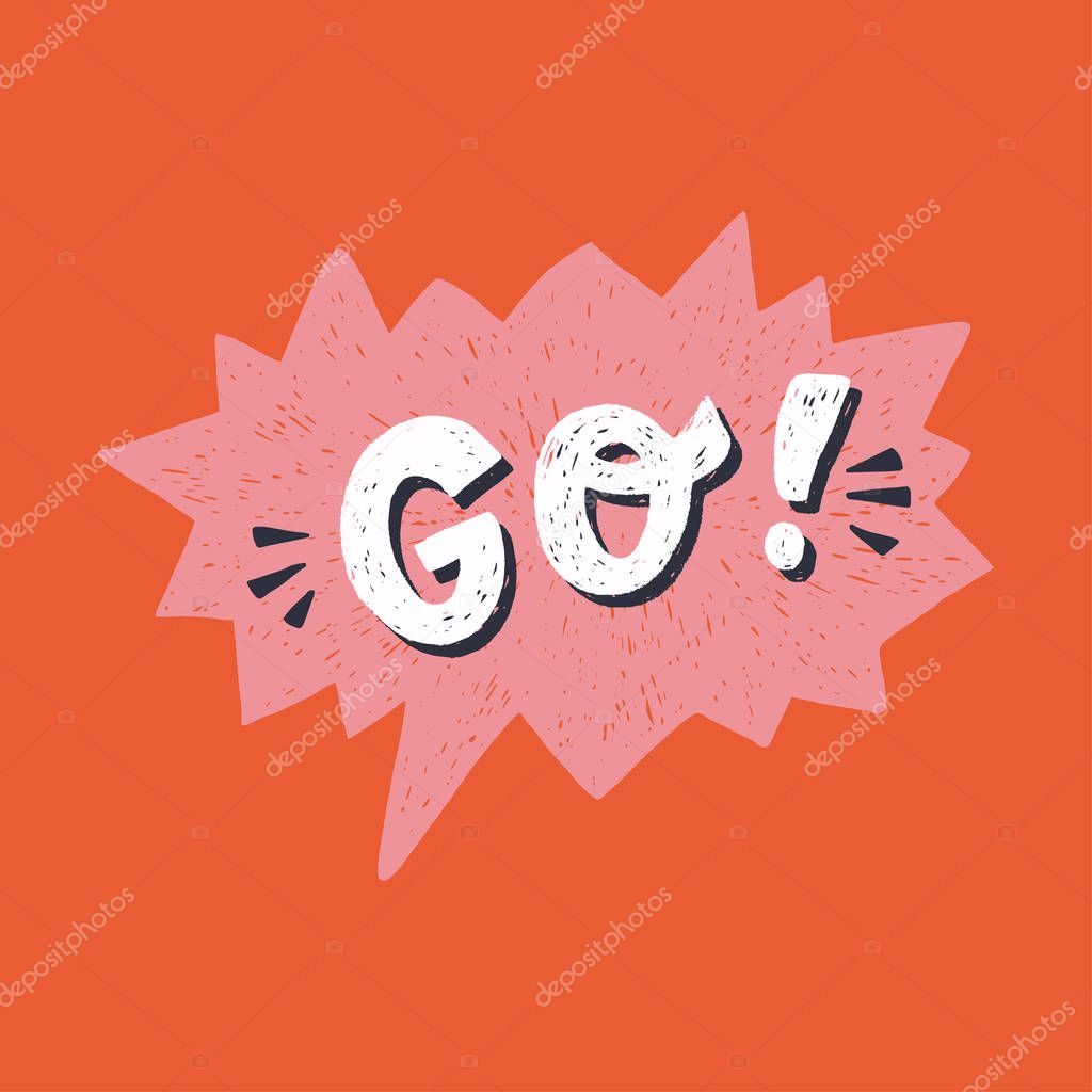 Go hand drawn lettering in the pink speech bubble on the bright red background. Inspirational and energizing typographic inscription. Display letters for poster, blog and post cover, apparel. Vector