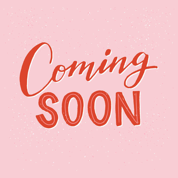 Coming Soon hand lettering inscription