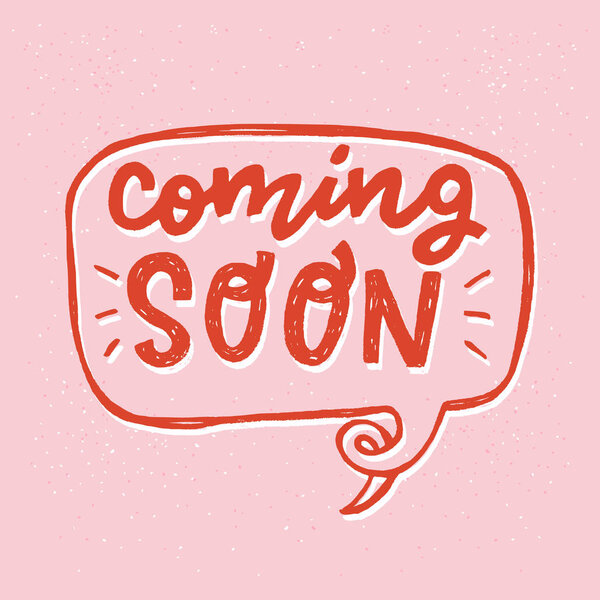 Coming Soon hand lettering inscription