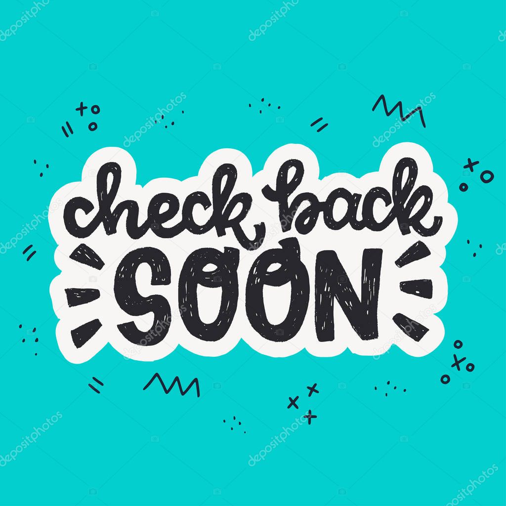 Check Back Soon hand lettered phrase