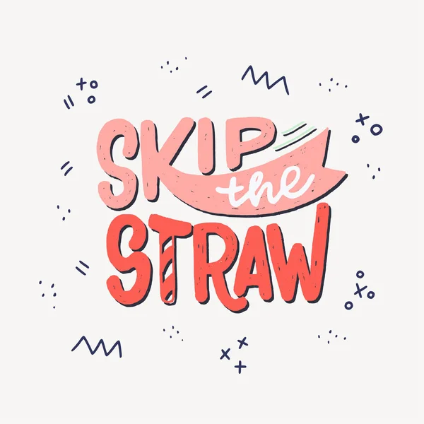 Skip The Straw inscripción de letras de mano — Vector de stock