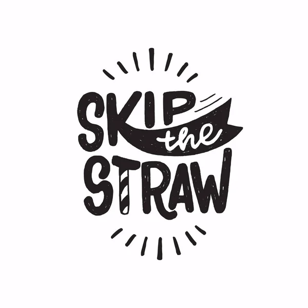 Skip The Straw inscripción de letras de mano — Vector de stock