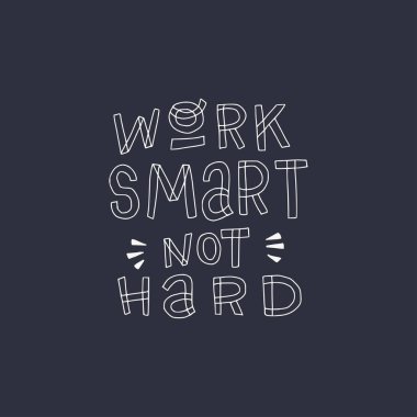 Work Smart Not Hard el yazısı alıntı