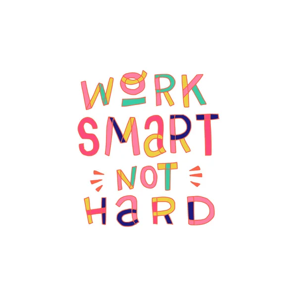 Work Smart Not Hard hand lettering quote — Stock Vector