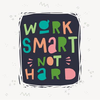 Work Smart Not Hard el yazısı yazı