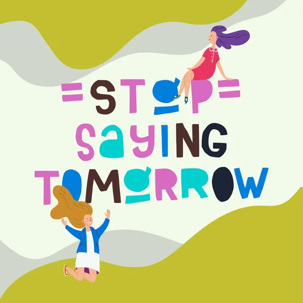 Stop Saying Tomorrow inscription — Stock Vector