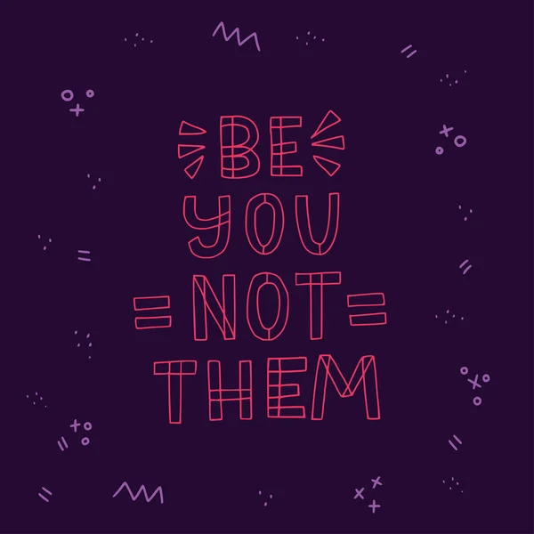 Be You Not Them inscripción de letras de neón — Archivo Imágenes Vectoriales