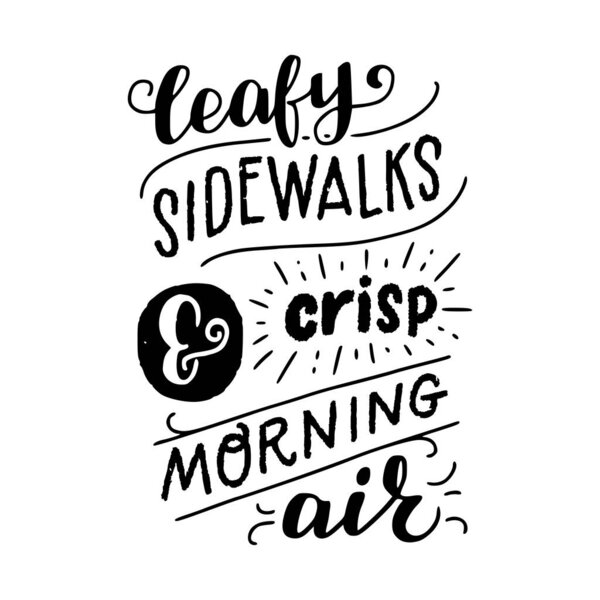 Leafy sidewalks and crisp morning air quote