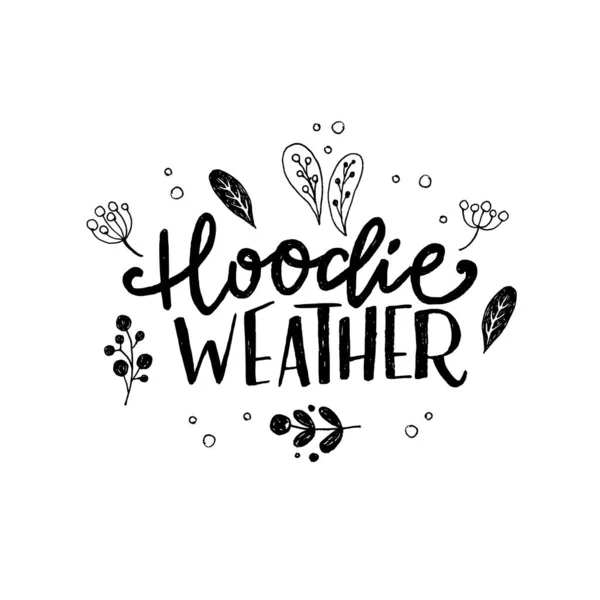 Hoodie weer hand belettering zin — Stockvector