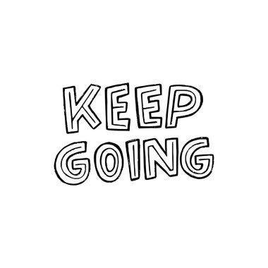 Elle çizilmiş tipografik yazı. Devam et. Motivasyon ve destek için siyah beyaz harfli bir mesaj. Ne pahasına olursa olsun harekete geçme çağrısında bulunmak moral verici. Dekoratif harfleri engelle