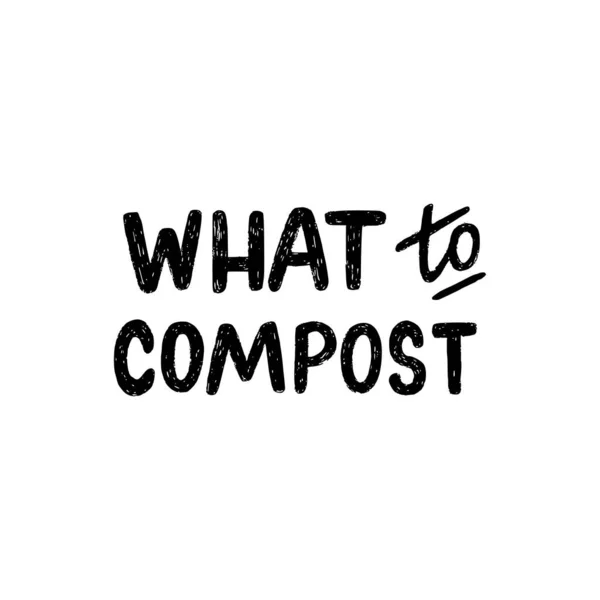 Texto Letras What Compost Mensaje Dibujado Mano Para Educación Cero — Vector de stock