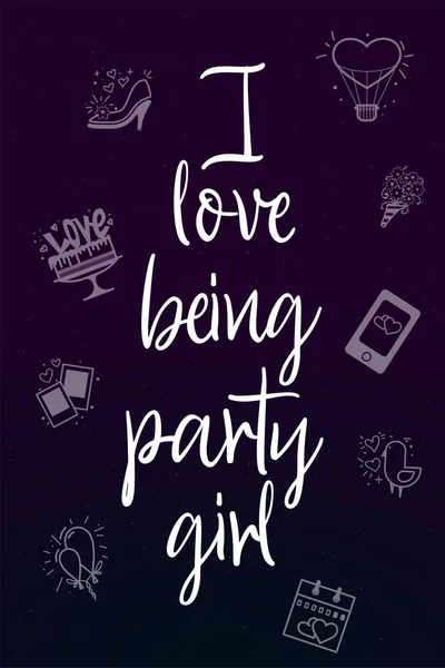 Jag älskar att vara partytjej. Parollen om kärlek, lämplig som en alla hjärtans dag vykort och mallen t shirt — Stock vektor