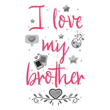Kardeşimi seviyorum. Aşk, bir Sevgililer günü kartpostal ve şablon t gömlek uygun sloganı