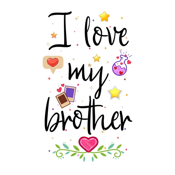 Eu amo o meu irmão. Slogan sobre o amor, adequado como cartão postal e camisa modelo do Dia dos Namorados —  Vetores de Stock