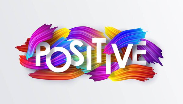 Positive, background of colorful brushstrokes of oil or acrylic paint