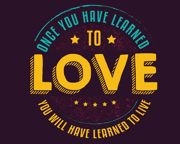 Wenn Erst Einmal Gelernt Hast Lieben Wirst Lernen Leben — Stockvektor