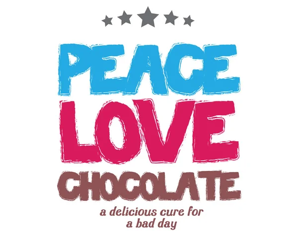 Peace Love Chocolate Delicious Cure Bad Day — Stock Vector