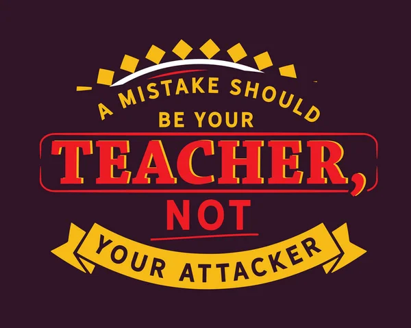 Mistake Should Your Teacher Your Attacker — Stock Vector