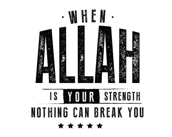 Allah Your Strength Nothing Can Break You — Stock Vector