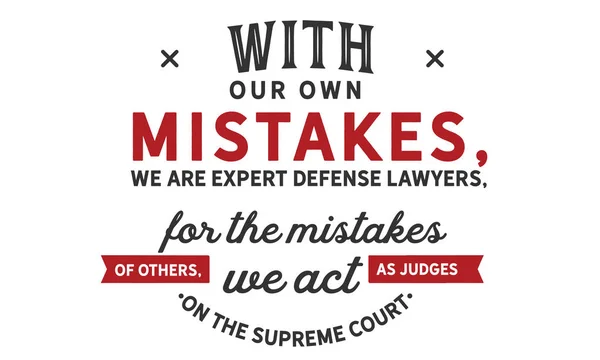 私たち自身の過ちおります専門弁護 他の人のミス は最高裁の裁判官として行動します — ストックベクタ