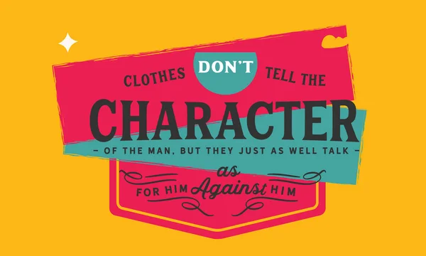 Ρούχα Μην Πείτε Χαρακτήρα Του Ανθρώπου Αλλά Εξίσου Καλά Μιλούν — Διανυσματικό Αρχείο